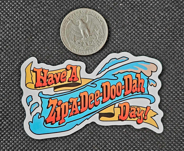 Have a Zipadeedoodah Day Enchanted Sticker