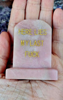 Pink Opal Crystal Tombstone w/ Funny Statement 🪦